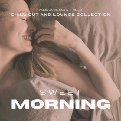 Sweet Morning (Chill out and Lounge Collection), Vol. 4 (2022)