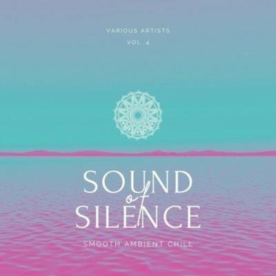 Sound of Silence (Smooth Ambient Chill), Vol. 4 (2022)
