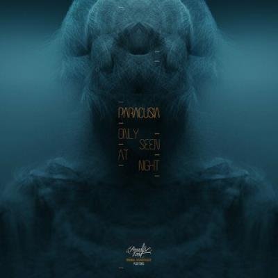Paracusia - Only Seen At Night (2022)