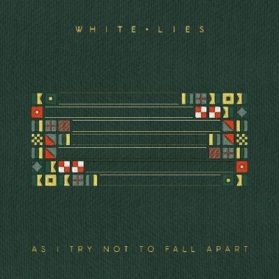 White Lies - As I Try Not To Fall Apart (2022)