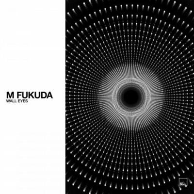 M. Fukuda - Wall Eyes (2022)