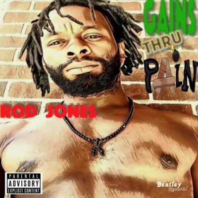 Rod Jones - Gains Thru Pain (2022)