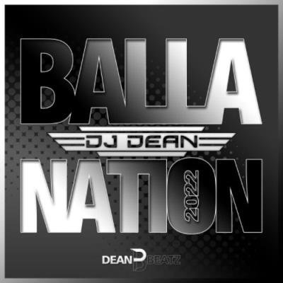DJ Dean - Balla Nation 2022 (2022)