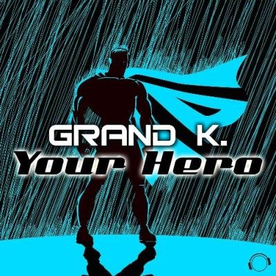 Grand K. - Your Hero (2022)