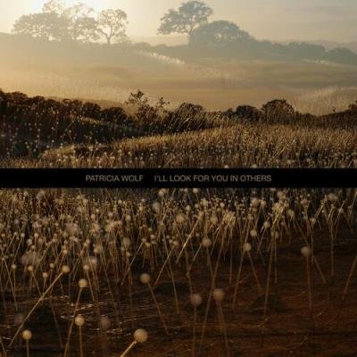 Patricia Wolf - I'll Look For You In Others (2022)