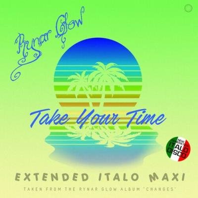 Rynar Glow - Take Your Time (2022)