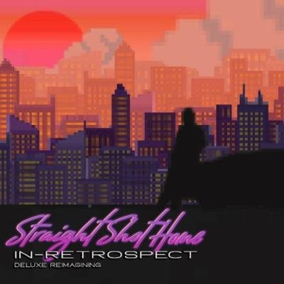 Straight Shot Home - In-Retrospect Deluxe Reimagined (2022)