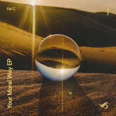 Fel C - Your Moral Way (2022)