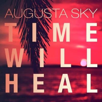 Augusta Sky - Time Will Heal (2022)