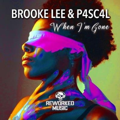 Brooke Lee & P4sc4L - When I'm Gone (2022)