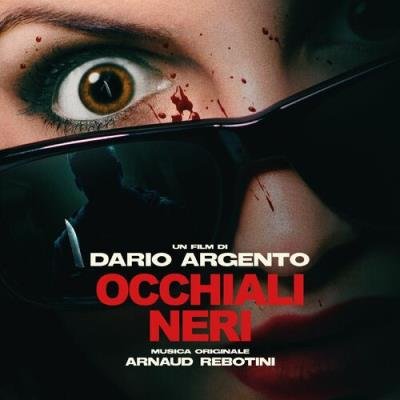 Arnaud Rebotini - Occhiali Neri (Dario Argento''s Dark Glasses Original Soundtrack) (2022)