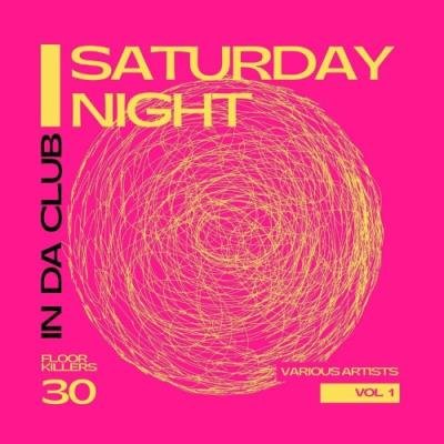 Saturday Night - In Da Club (30 Floor Killers), Vol. 1 (2022)