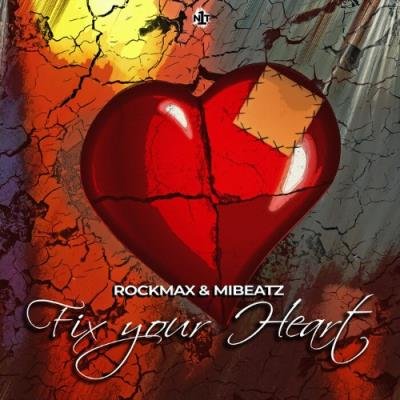 Rockmax & Mibeatz - Fix Your Heart (2022)