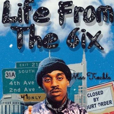 Mac Trouble - Life From Tha 6ix (2022)