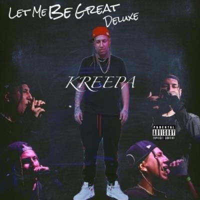 Kreepa - Let Me Be Great (Deluxe Version) (2022)