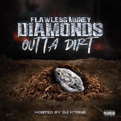 Flawless Money - Diamonds Outta Dirt (2022)