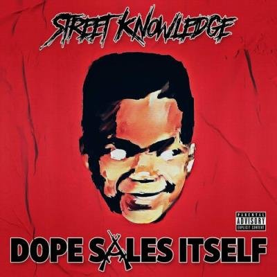 Street Knowledge - Dope Sales Itself (2022)