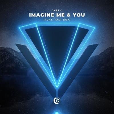 Yves V ft. FAST BOY - Imagine Me & You (2022)