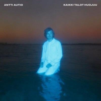 Antti Autio - Kaikki talot huojuu (2022)
