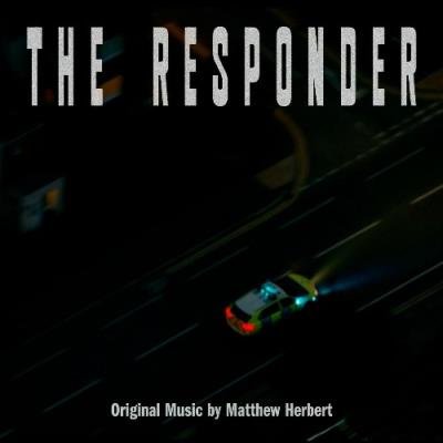 Matthew Herbert - The Responder (Music from the Original TV Series) (2022)