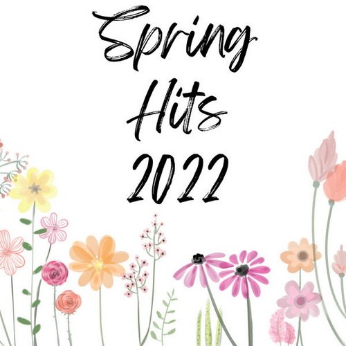 Spring Hits 2022 (2022) FLAC