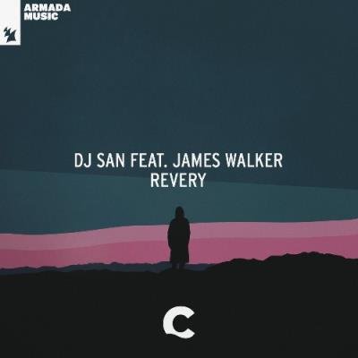 DJ San ft James Walker - Revery (2022)