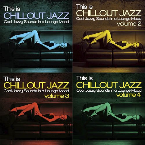 This Is Chillout Jazz Vol. 1-4 (Cool Jazzy Sounds in a Lounge Mood) (2014-2015) AAC
