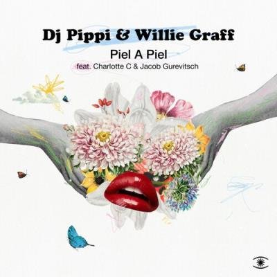 DJ Pippi, Willie Graff, Charlotte C. feat. Jacob Gurevitsch - Piel A Piel (2022)
