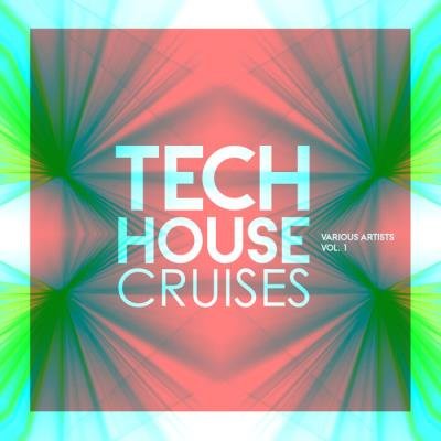 Tech House Cruises, Vol 1 (2021)