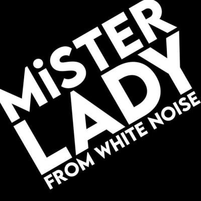 Mister Lady - From White Noise (2021)