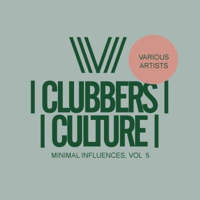Clubbers Culture: Minimal Influences, Vol. 5 (2021)