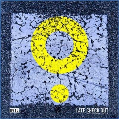HOTL - Late Check Out (2021)