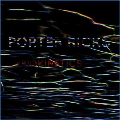 Porter Ricks - Biokinetics (2021)