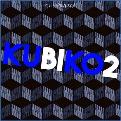 Clepsydra - Kubiko 2 (2021)