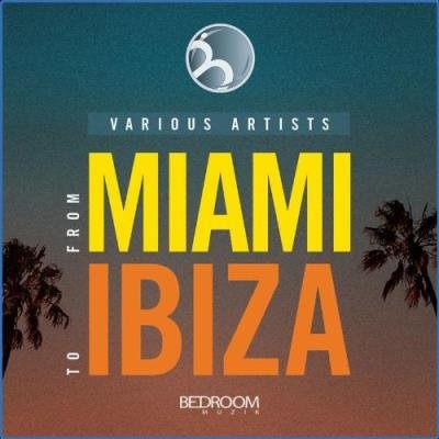 BEDROOM MUZIK - From Miami To Ibiza (2021)