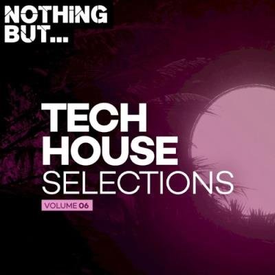Nothing But... Tech House Selections, Vol. 06 (2021)