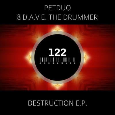PETDuo & D.A.V.E. The Drummer - Destruction EP (2021)