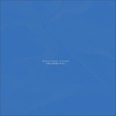 Unknown Location & Qeel And Irshad Hussein - Time Series Part I (2021)