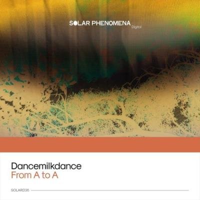 dancemilkdance - From A To A (2021)