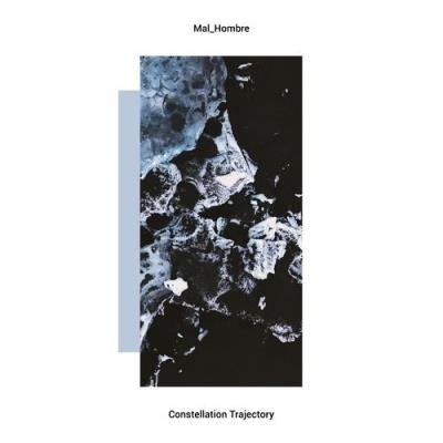 Mal_Hombre - Constellation Trajectory (2022)