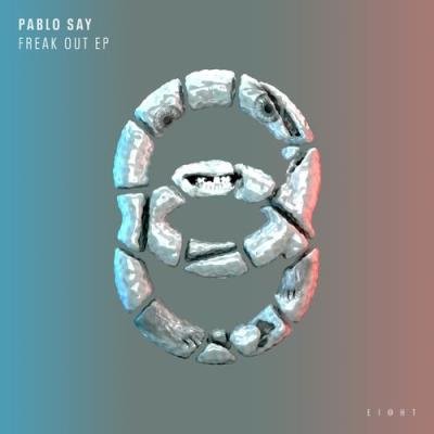Pablo Say - Freak Out EP (2022)