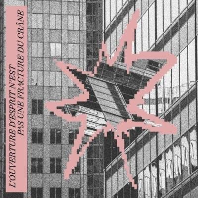 L''Ouverture D''Esprit N''Est Pas Une Fracture Du Crâne (2022)