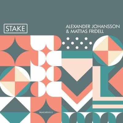 Alexander Johansson & Mattias Fridell - Stake (2022)